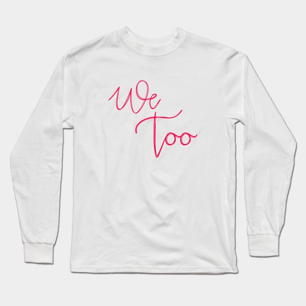 WE TOO 29 Long Sleeve T-Shirt by Utopic Slaps